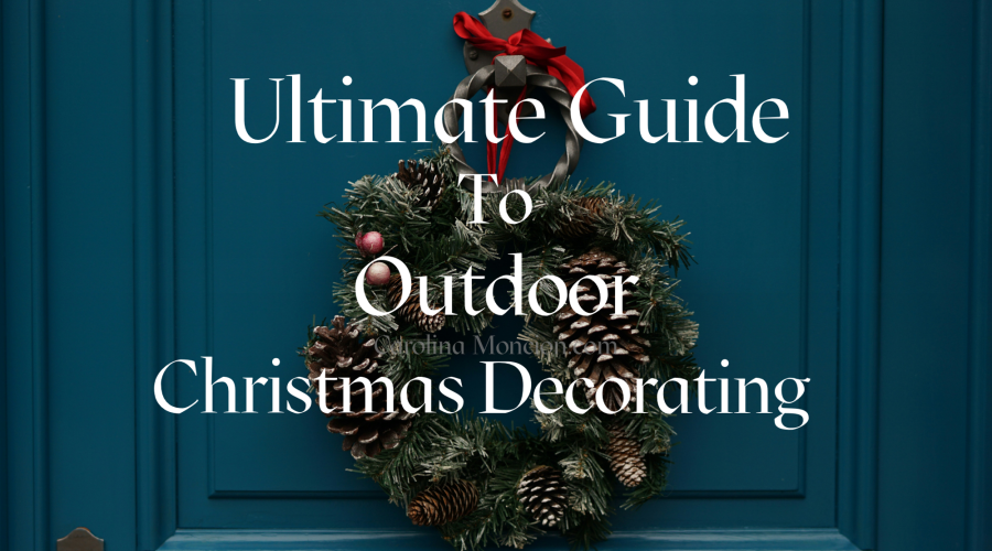 The Ultimate Guide to Outdoor Christmas Decorating