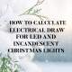 How to Calculate Electrical Draw for LED and Incandescent Christmas Lights