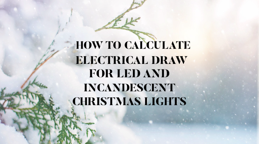 How to Calculate Electrical Draw for LED and Incandescent Christmas Lights