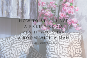 How to Still Have a Pretty Room Even if You Share a Room with a Man