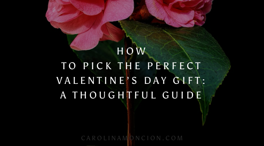 How to Pick the Perfect Valentine’s Day Gift: A Thoughtful Guide